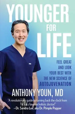 Mladší pro život: Cítit se skvěle a vypadat co nejlépe s novou vědou o autoumlazování - Younger for Life: Feel Great and Look Your Best with the New Science of Autojuvenation