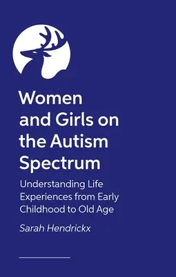 Ženy a dívky na autistickém spektru, druhé vydání - Porozumění životním zkušenostem od raného dětství po stáří - Women and Girls on the Autism Spectrum, Second Edition - Understanding Life Experiences from Early Childhood to Old Age