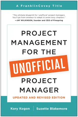 Projektové řízení pro neoficiální projektové manažery (aktualizované a přepracované vydání) - Project Management for the Unofficial Project Manager (Updated and Revised Edition)
