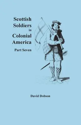 Skotští vojáci v koloniální Americe, část sedmá - Scottish Soldiers in Colonial America, Part Seven
