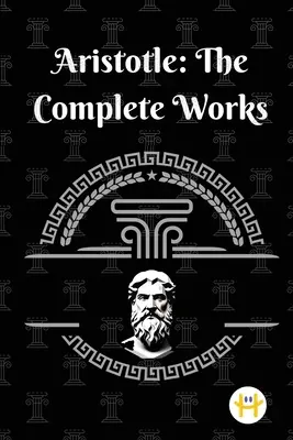 Aristoteles: Kompletní dílo - Aristotle: The Complete Works