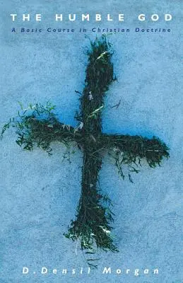 Pokorný Bůh: Základy křesťanské víry - The Humble God: The Basics of Christian Belief