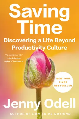 Šetření času: Objevování života mimo kulturu produktivity - Saving Time: Discovering a Life Beyond Productivity Culture