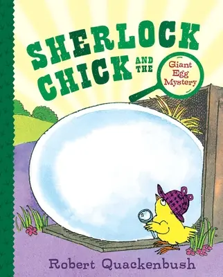 Slepička Sherlock a záhada obřího vejce - Sherlock Chick and the Giant Egg Mystery