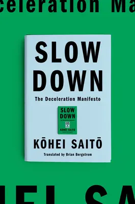Slow Down: The Degrowth Manifesto (Zpomalit: Manifest růstu) - Slow Down: The Degrowth Manifesto