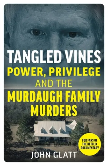 Popletená réva - Moc, privilegia a vraždy rodiny Murdaughů - Tangled Vines - Power, Privilege and the Murdaugh Family Murders