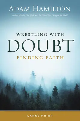 Zápas s pochybnostmi, nalezení víry - Wrestling with Doubt, Finding Faith