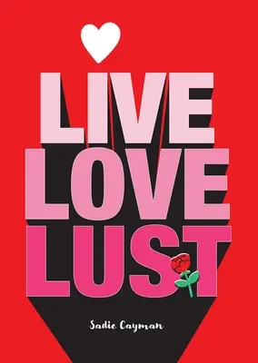 Žít, milovat, chtít - Live, Love, Lust