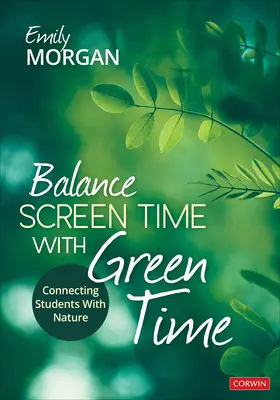 Vyvážení času u obrazovky časem na zelenou: Propojení žáků s přírodou - Balance Screen Time with Green Time: Connecting Students with Nature