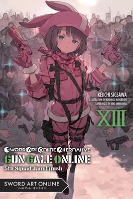 Sword Art Online Alternative Gun Gale Online, Vol. 13 (Light Novel): Záchranná akce pro děti a mládež, Vol. 13 (Light Novel): Záchranná akce pro děti a mládež: 5. oddíl Jam: Finish - Sword Art Online Alternative Gun Gale Online, Vol. 13 (Light Novel): 5th Squad Jam: Finish