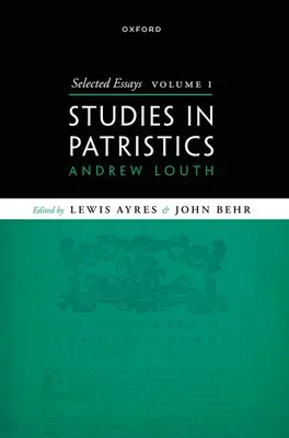 Vybrané eseje, I. díl: Studie z patristiky - Selected Essays, Volume I: Studies in Patristics