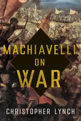 Machiavelli o válce - Machiavelli on War