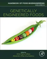 Geneticky modifikované potraviny: Svazek 6: Geneticky modifikované potraviny - Genetically Engineered Foods: Volume 6