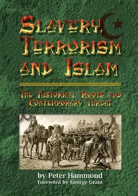 Otroctví, terorismus a islám - historické kořeny a současná hrozba - Slavery, Terrorism and Islam - The Historical Roots and Contemporary Threat
