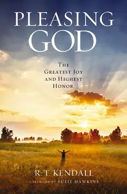 Potěšení pro Boha: Největší radost a nejvyšší pocta - Pleasing God: The Greatest Joy and Highest Honor