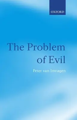Problém zla: Giffordovy přednášky přednesené na univerzitě v St Andrews v roce 2003 - The Problem of Evil: The Gifford Lectures Delivered in the University of St Andrews in 2003