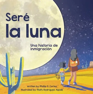 Ser La Luna: Una Historia de Inmigracin (Sloužit luně: Historie přistěhovalectví) - Ser La Luna: Una Historia de Inmigracin