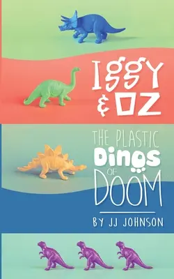 Iggy a Oz: Plastoví dinosauři zkázy - Iggy & Oz: The Plastic Dinos of Doom