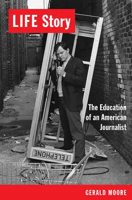 Životní příběh: Výchova amerického novináře - Life Story: The Education of an American Journalist
