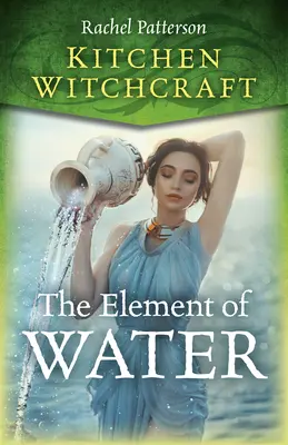 Kuchyňské čarodějnictví: Čarodějnictví - živel vody - Kitchen Witchcraft: The Element of Water