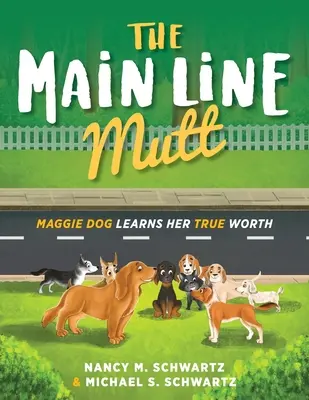 The Main Line Mutt: Psík Maggie poznává svou skutečnou hodnotu - The Main Line Mutt: Maggie Dog Learns Her True Worth