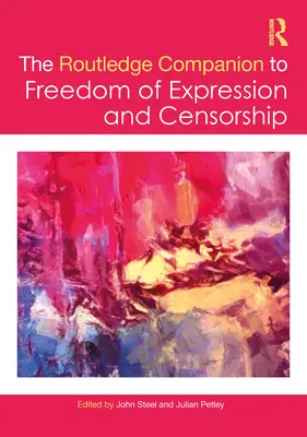 The Routledge Companion to Freedom of Expression and Censorship (Routledský průvodce svobodou projevu a cenzurou) - The Routledge Companion to Freedom of Expression and Censorship