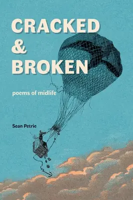 Cracked & Broken: básně středního věku - Cracked & Broken: poems of midlife