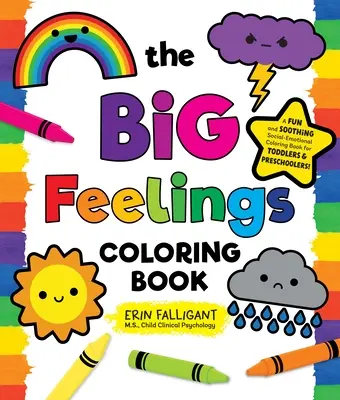 Velká kniha omalovánek o pocitech: Zábavné a uklidňující sociálně-emocionální omalovánky pro batolata a předškoláky! - The Big Feelings Coloring Book: A Fun and Soothing Social-Emotional Coloring Book for Toddlers and Preschoolers!