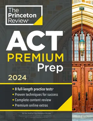 Princeton Review ACT Premium Prep, 2024: 8 cvičných testů + přehled obsahu + strategie - Princeton Review ACT Premium Prep, 2024: 8 Practice Tests + Content Review + Strategies
