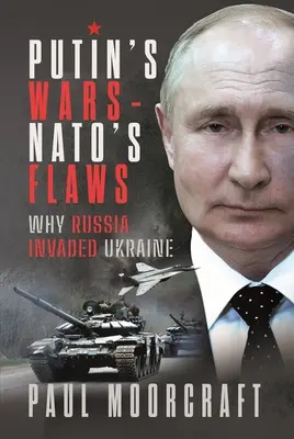 Putinovy války a nedostatky NATO: Proč Rusko napadlo Ukrajinu - Putin's Wars and Nato's Flaws: Why Russia Invaded Ukraine