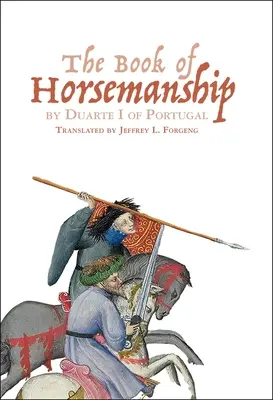 Kniha o jezdectví Duarteho I. Portugalského - The Book of Horsemanship by Duarte I of Portugal