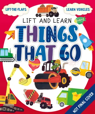 Moje první zvedací klapka: Věci, které jdou - My First Lift-The-Flap: Things That Go