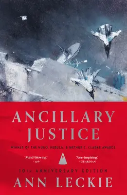 Pomocná spravedlnost (vydání k 10. výročí) - Ancillary Justice (10th Anniversary Edition)