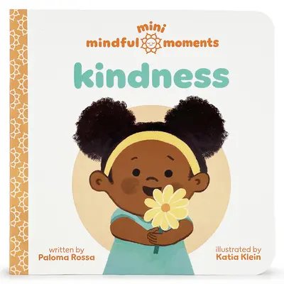 Mini Mindful Moments (Minipozorné chvilky): Laskavost - Mini Mindful Moments: Kindness