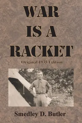War is a Racket: Původní vydání z roku 1935 - War is a Racket: Original 1935 Edition