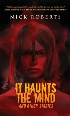 It Haunts the Mind: A další příběhy - It Haunts the Mind: And Other Stories