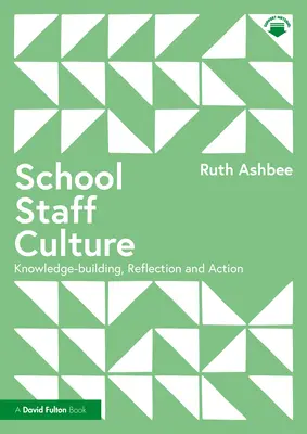Kultura zaměstnanců školy: Znalosti, reflexe a akce - School Staff Culture: Knowledge-Building, Reflection and Action