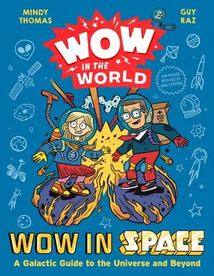 Wow ve světě: Wow ve vesmíru: Wow ve vesmíru: Galaktický průvodce vesmírem i mimo něj. - Wow in the World: Wow in Space: A Galactic Guide to the Universe and Beyond