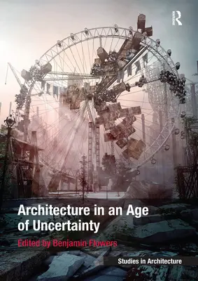 Architektura ve věku nejistoty - Architecture in an Age of Uncertainty