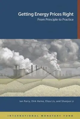 Správné nastavení cen energií: Od principů k praxi - Getting Energy Prices Right: From Principle to Practice