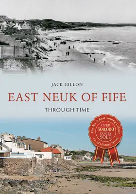 East Neuk of Fife v čase - East Neuk of Fife Through Time