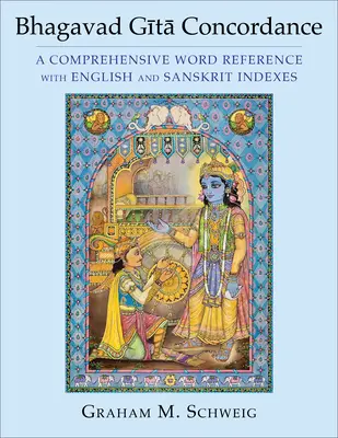Bhagavad Gítá: Konkordance: Bhágavadáma: vyčerpávající slovník s anglickým a sanskrtským rejstříkem - Bhagavad Gītā Concordance: A Comprehensive Word Reference with English and Sanskrit Indexes