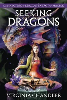 Hledání draků: Propojení s dračí energií a magií - Seeking Dragons: Connecting to Dragon Energy & Magick