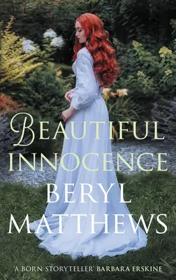 Krásná nevinnost: Srdceryvná viktoriánská sága o vítězství nad nepřízní osudu - Beautiful Innocence: The Heart-Warming Victorian Saga of Triumph Over Adversity