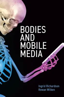 Těla a mobilní média - Bodies and Mobile Media