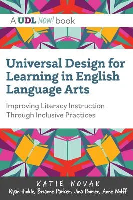Univerzální design pro učení v anglickém jazyce: Zlepšení výuky gramotnosti prostřednictvím inkluzivních postupů - Universal Design for Learning in English Language Arts: Improving Literacy Instruction Through Inclusive Practices