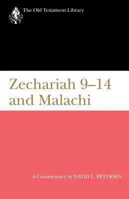 Zachariáš 9-14 a Malachiáš: Komentář - Zechariah 9-14 and Malachi: A Commentary