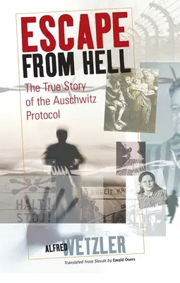 Útěk z pekla: Pravdivý příběh osvětimského protokolu - Escape from Hell: The True Story of the Auschwitz Protocol