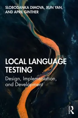 Testování místního jazyka: Kniha: Návrh, implementace a vývoj - Local Language Testing: Design, Implementation, and Development