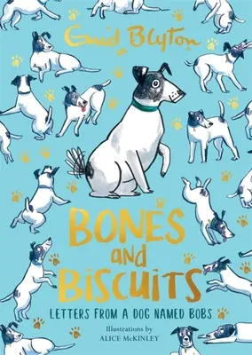 Kosti a sušenky: Dopisy od psa jménem Bobs - Bones and Biscuits: Letters from a Dog Named Bobs